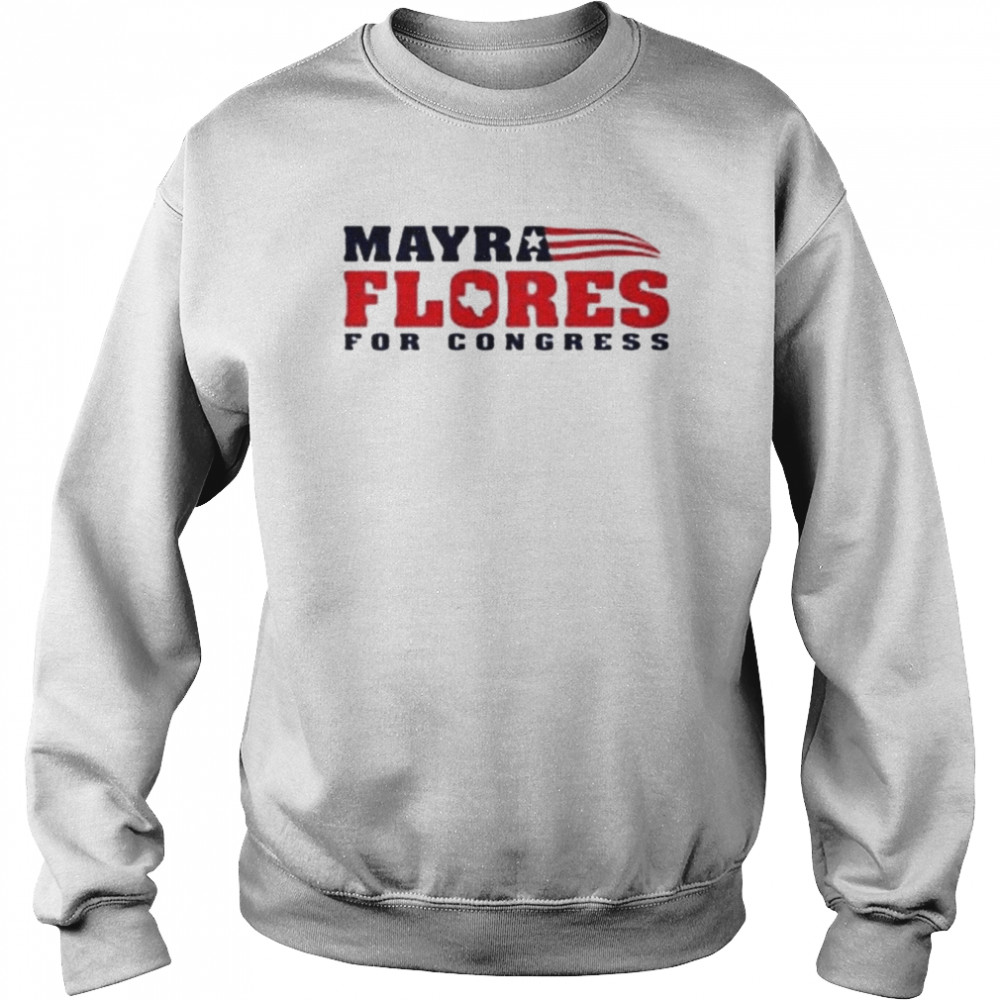 Mayra Flores For Congress Shirt Unisex Sweatshirt