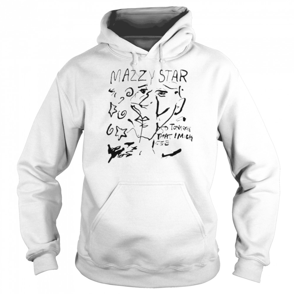 Mazzy Star So Tonight That I Might See Shirt Unisex Hoodie