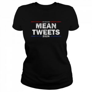 Mean Tweets 2024  Classic Women's T-shirt