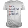 Men Against Greg Abbott 2022 Shirt Classic Men's T-shirt