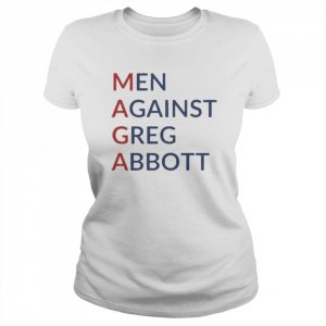 Men Against Greg Abbott 2022 Shirt Classic Women's T-shirt