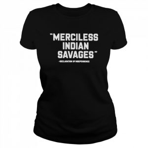 Merciless Indian Savages Steven Paul Judd Shirt Classic Women's T-shirt