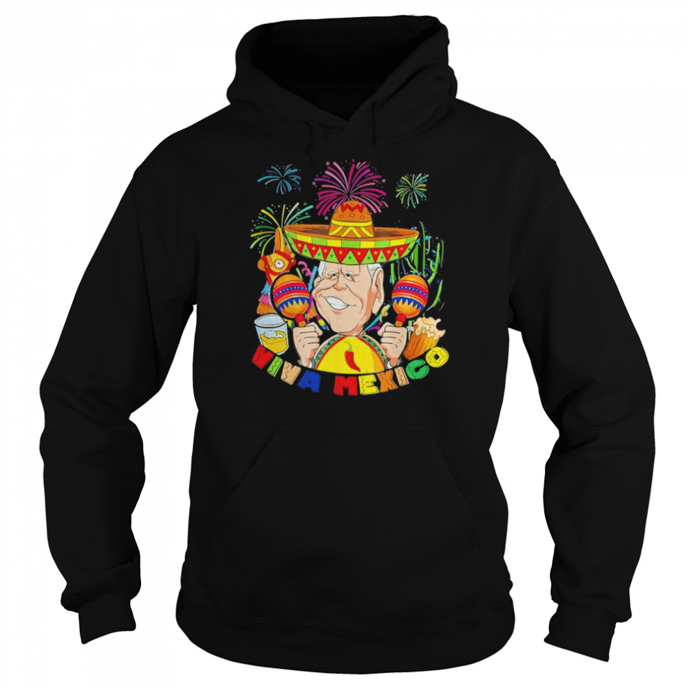 Mexico Independence Day Joe Biden viva mexico fiesta T-Shirt Unisex Hoodie