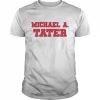 Michael A Tater unisex T- Classic Men's T-shirt