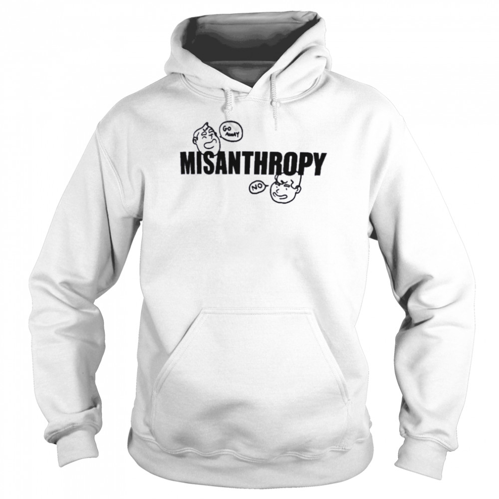 Misanthropy Go Away No T-Shirt Unisex Hoodie