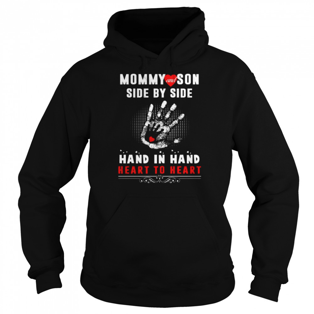 Mommy and Son side by side hand in hand heart to heart  Unisex Hoodie