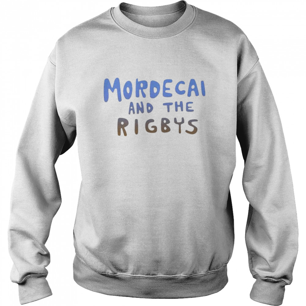 Mordecai and the rigbys unisex T- Unisex Sweatshirt