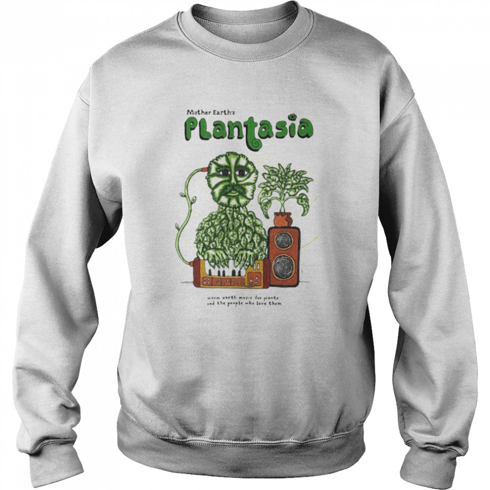 Mother Earth’s Plantasia Shirt Unisex Sweatshirt