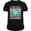 Move Over Let This Old Lady Show You How To Be A Paramedic Shirt Classic Men's T-shirt