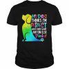 My Dog Thinks I’m Perfect Who Cares What Anyone Else Thinks Shirt Classic Men's T-shirt