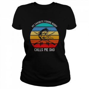 My Favorite Fishing Buddy Calls Me Dad vintage  Classic Women's T-shirt