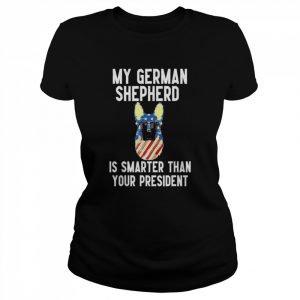 My German Shepherd Is Smarter Than Biden,dog Anti Joe Biden T- Classic Women's T-shirt