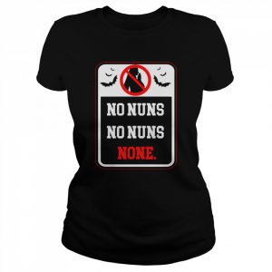 Nadja’s No Nuns Sign What We Do in the Shadows  Classic Women's T-shirt