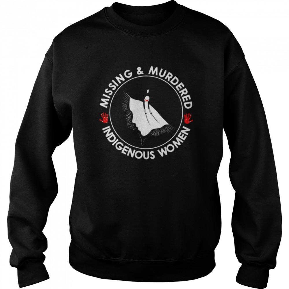 Native American missing and murdered indigenous women  Unisex Sweatshirt