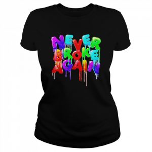 Never broke again  Classic Women's T-shirt