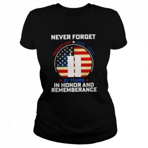 Never forget Patriot day 2001-2022 21 years in honor and remembrance American flag  Classic Women's T-shirt