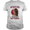 Never underestimate an old lady with Women Native blood who was born in September  Classic Men's T-shirt