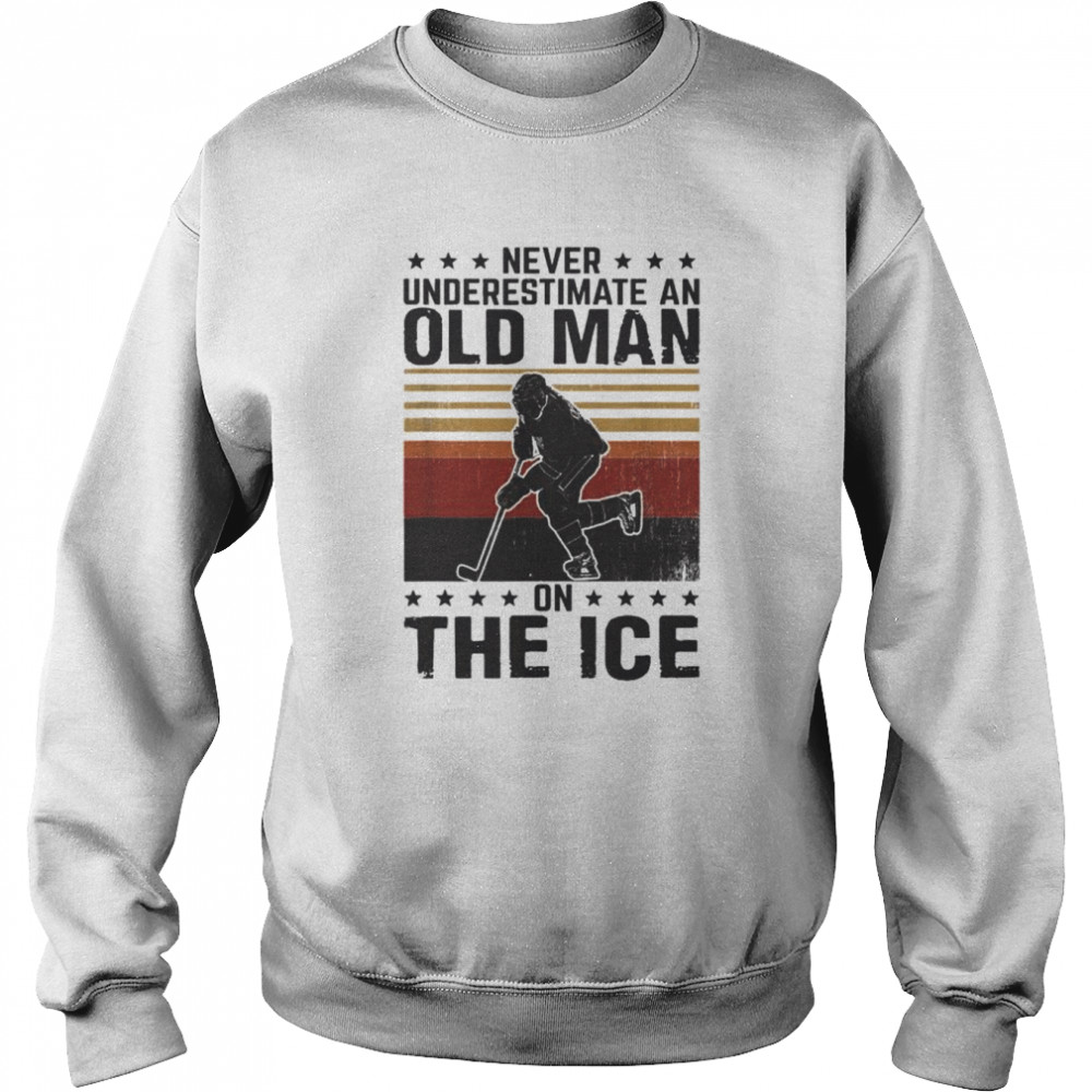 Never underestimate an old man on the ice vintage  Unisex Sweatshirt