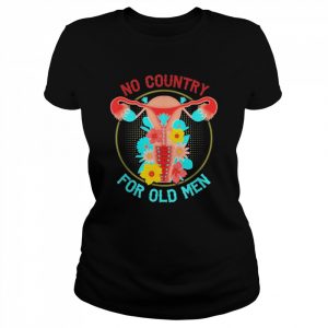 No Country For Old Men Floral Vagina Uterus Shirt Classic Women's T-shirt