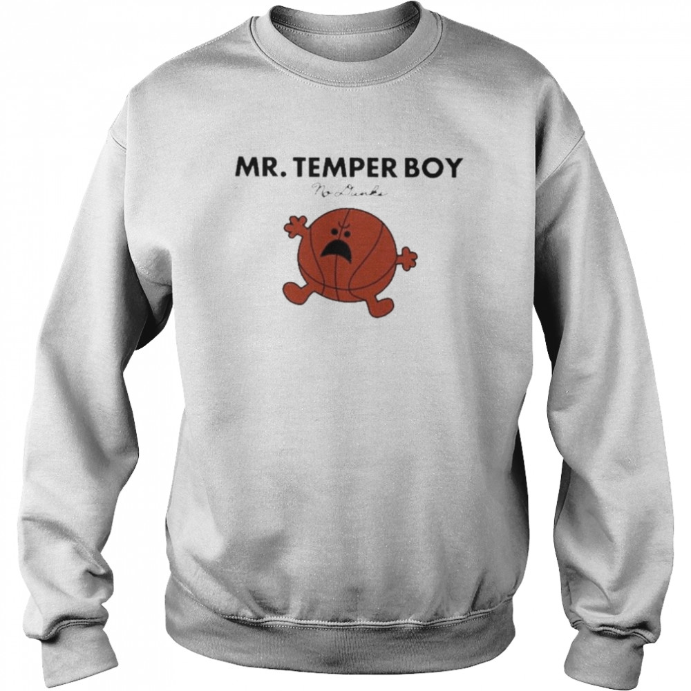 No Dunks Mr Temper Boy Shirt Unisex Sweatshirt