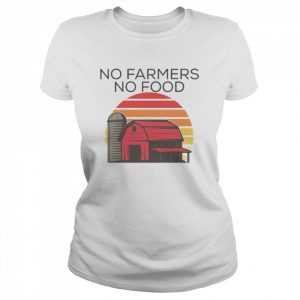 No Farmers No Food  Classic Women's T-shirt