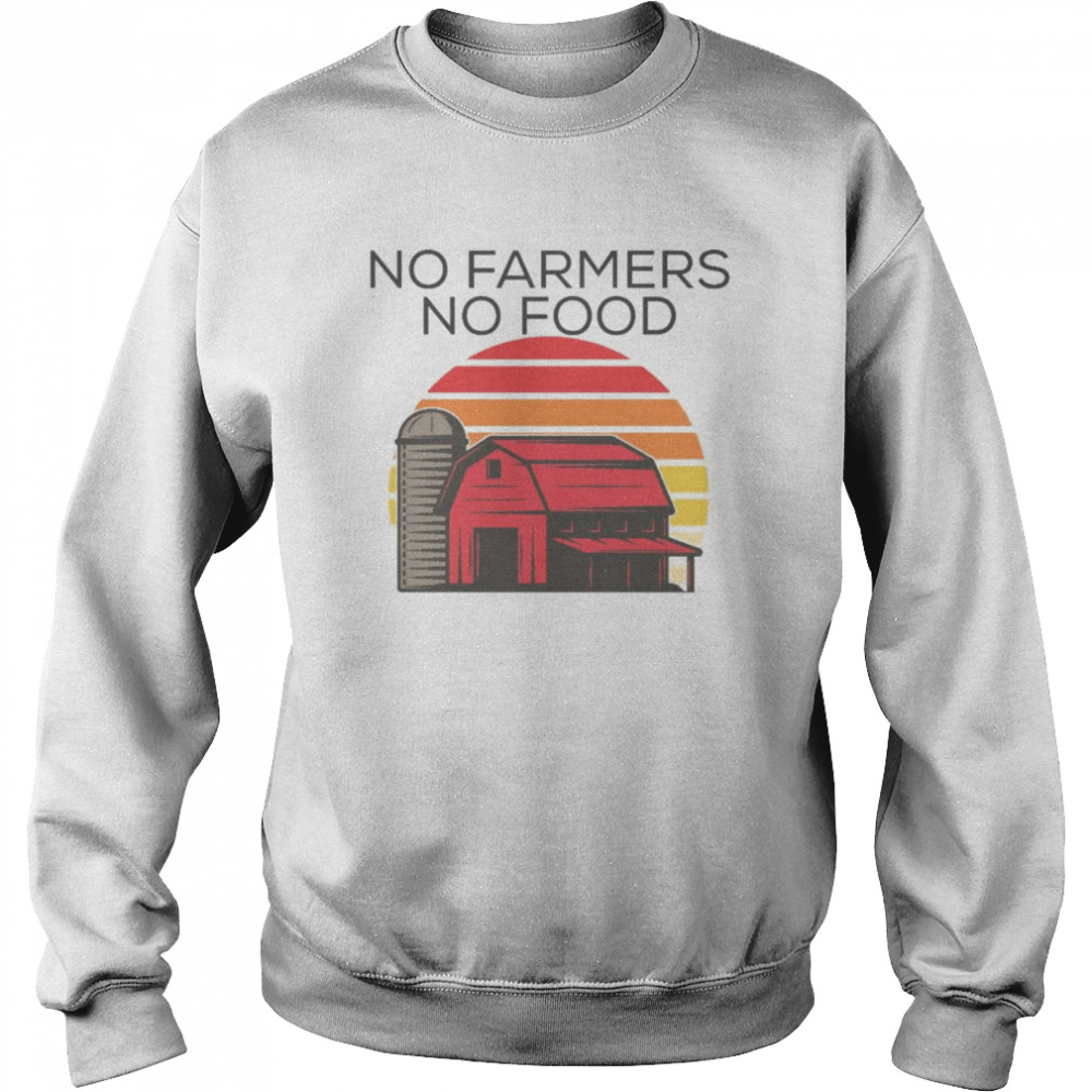 No Farmers No Food  Unisex Sweatshirt