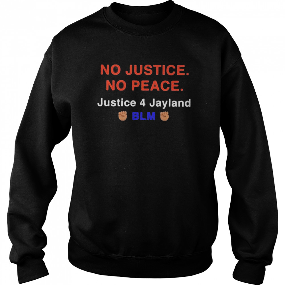 No Justice no Peace Justice 4 Jayland BLM  Unisex Sweatshirt