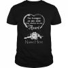 No longer at my side but alway in my name here  Classic Men's T-shirt