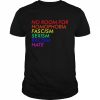 No room for homophobia fascism sexism racism hate  Classic Men's T-shirt