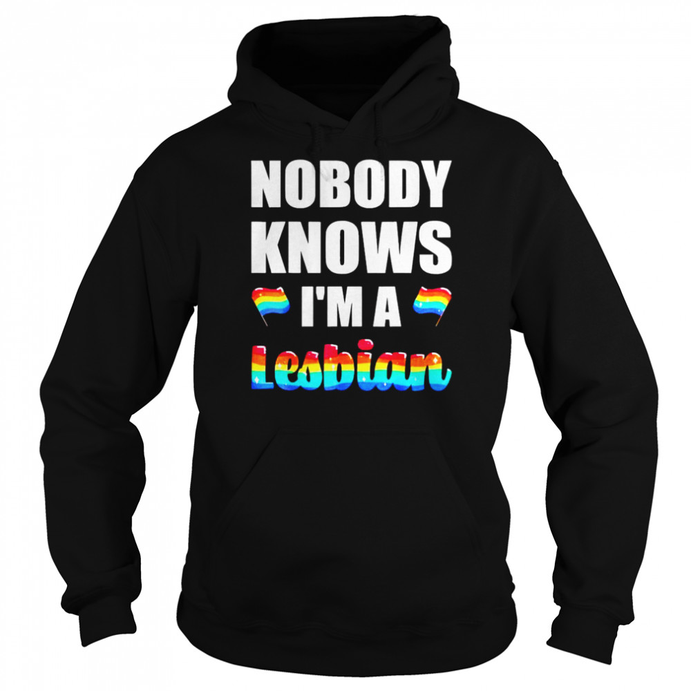 Nobody knows I’m a lesbian  Unisex Hoodie