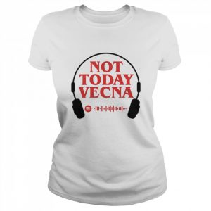 Not Today Vecna  Classic Women's T-shirt