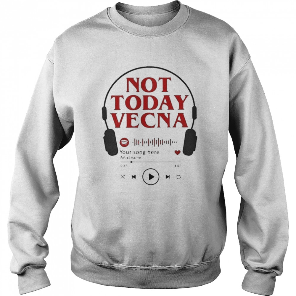 Not Today Vecna Shirt Unisex Sweatshirt