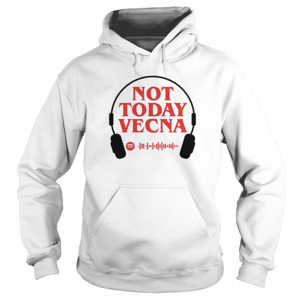 Not Today Vecna  Unisex Hoodie