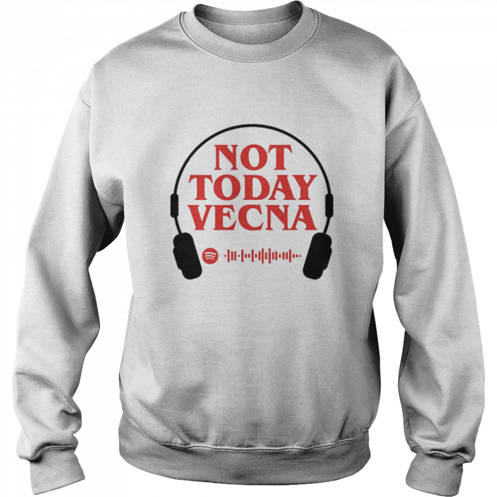 Not Today Vecna  Unisex Sweatshirt