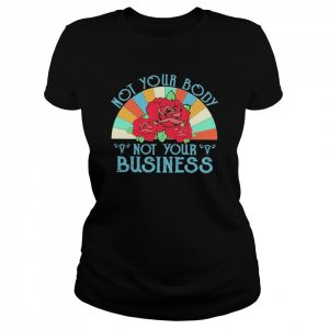 Not Your Body Not Your Business Retro Vintage Shirt Classic Women's T-shirt