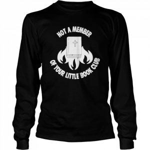 Not part of your book club  Long Sleeved T-shirt