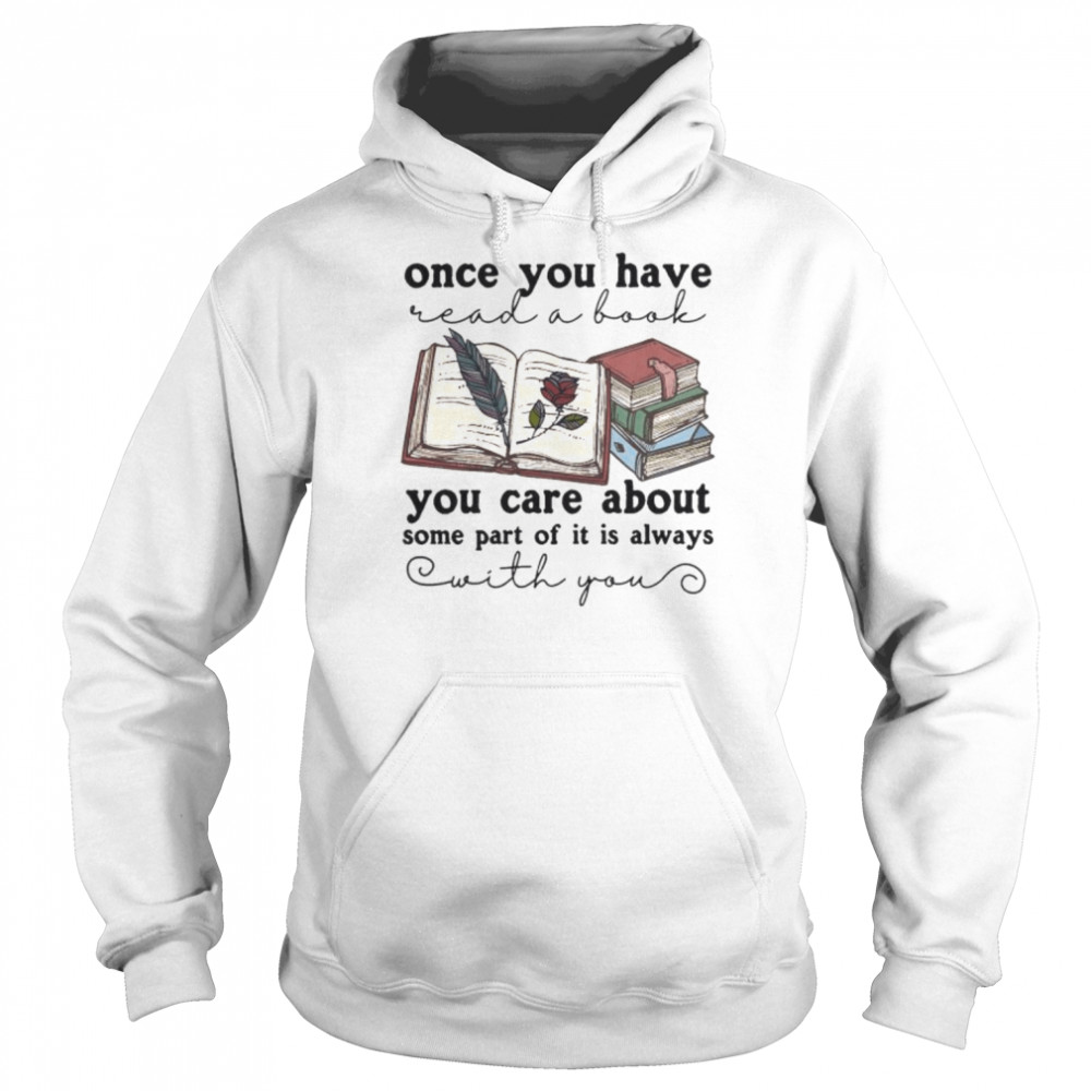 Once you have you care about some part of it is always  Unisex Hoodie