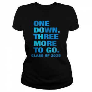 One Down Three More to Go Class of 2025 Sophomore T-Shirt Classic Women's T-shirt