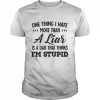 One Thing I Hate More Than A Liar Is A Liar That Thinks I’m Stupid Shirt Classic Men's T-shirt