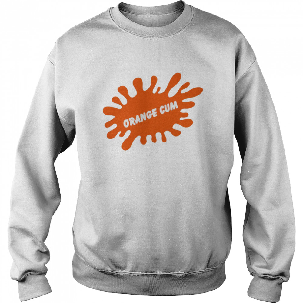 Orange Cum funny T- Unisex Sweatshirt