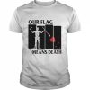 Our flag means death  Classic Men's T-shirt