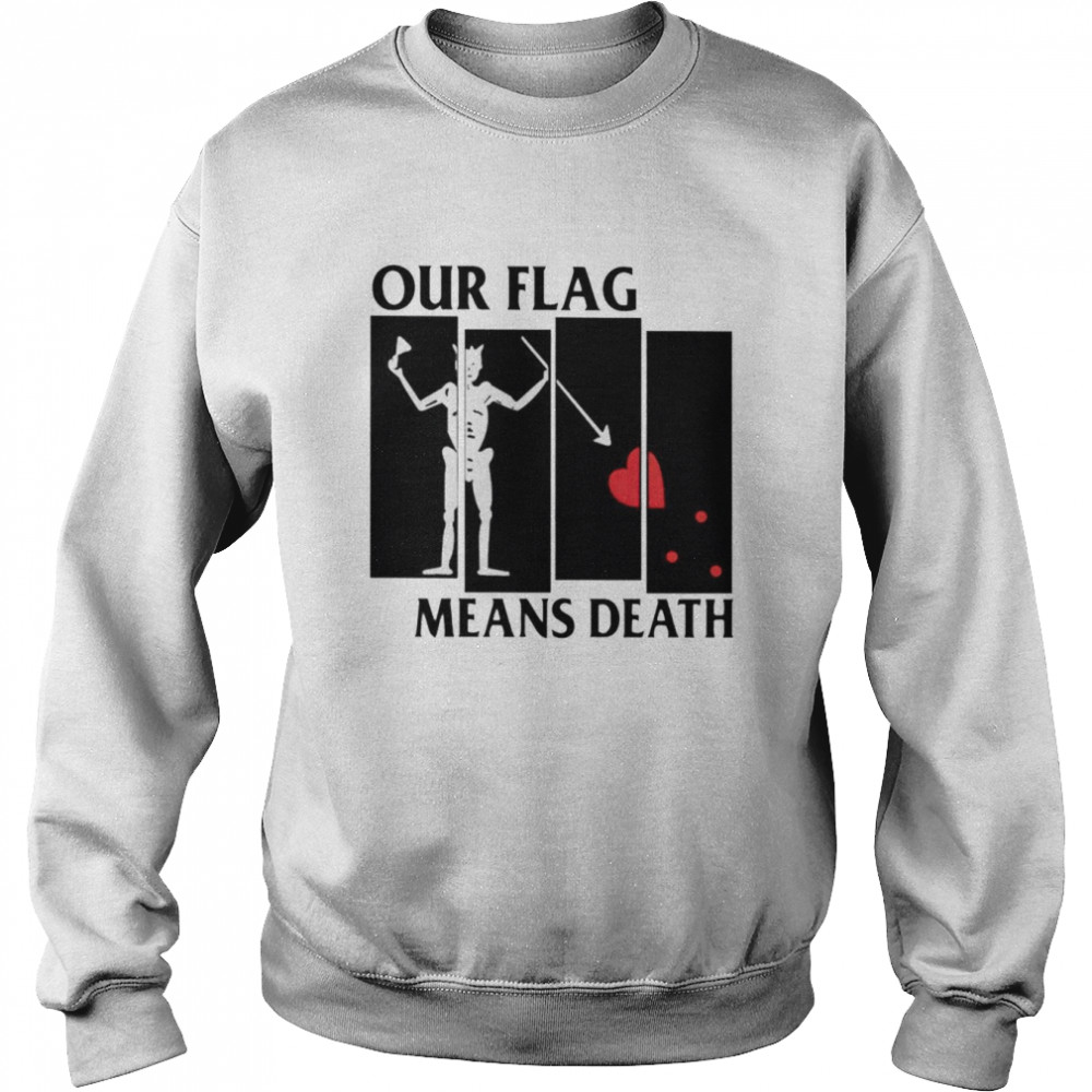 Our flag means death  Unisex Sweatshirt