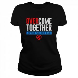 Over come together apart we are one  Classic Women's T-shirt