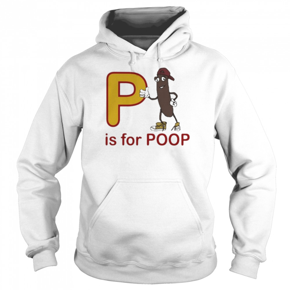 P is for poop  Unisex Hoodie