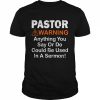 Pastor Warning Funny Gift  Classic Men's T-shirt