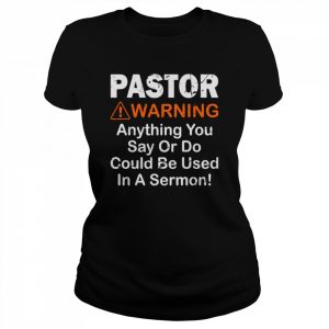 Pastor Warning Funny Gift  Classic Women's T-shirt