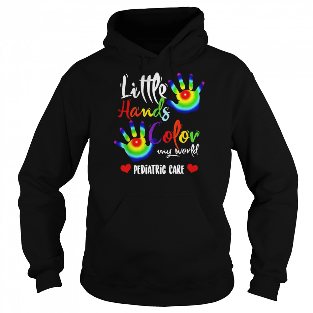 Pediatric Pediatrician Nurse Little Hands Color My World Pediatric  Unisex Hoodie