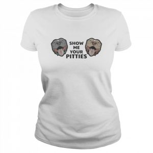 Pitbull show me your Pitties  Classic Women's T-shirt