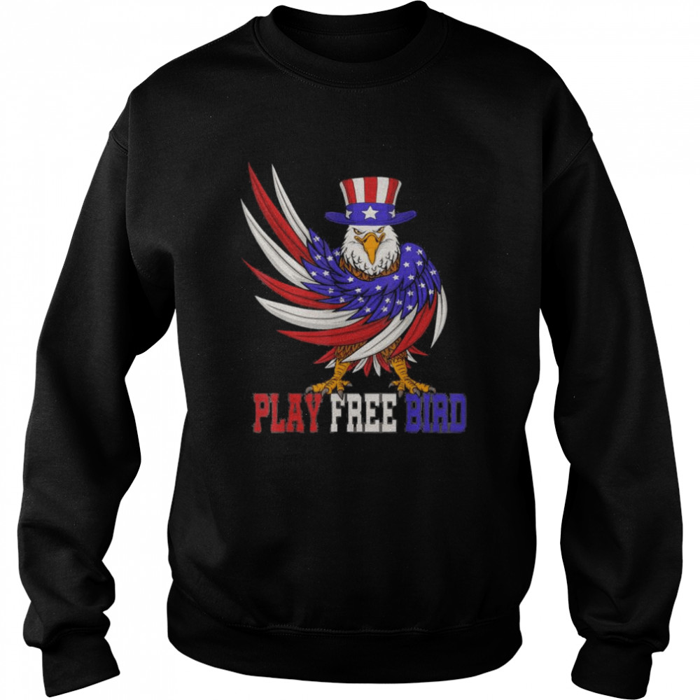 Play Free Bird Patriotic Bald Eagle Mullet 4th Of July Usa T-Shirt Unisex Sweatshirt