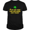 Play like your fake girlfriend died today  Classic Men's T-shirt